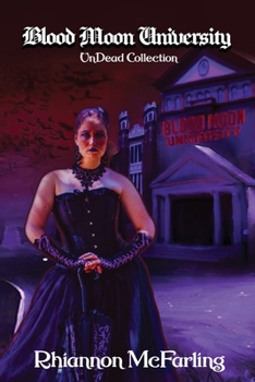 Paperback Blood Moon University : UnDead Collection Book One Book