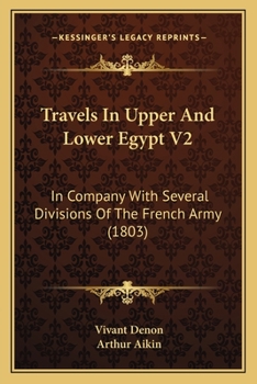 Paperback Travels In Upper And Lower Egypt V2: In Company With Several Divisions Of The French Army (1803) Book