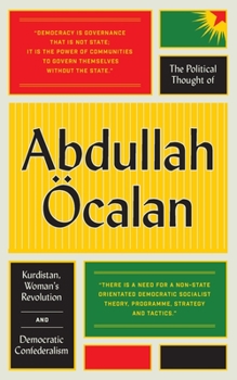 Paperback The Political Thought of Abdullah Öcalan: Kurdistan, Woman's Revolution and Democratic Confederalism Book