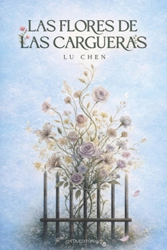 Paperback Las flores de las cargueras: Maternidad, encierro y dignidad [Spanish] Book