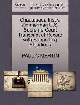 Paperback Chautauqua Inst V. Zimmerman U.S. Supreme Court Transcript of Record with Supporting Pleadings Book