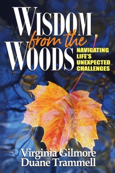 Paperback Wisdom from the Woods: Navigating Life's Unexpected Challenges Book