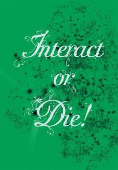 Paperback Interact or Die: There Is Drama in the Networks Book