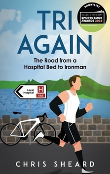 Paperback Tri Again: The Road from a Hospital Bed to Ironman Book
