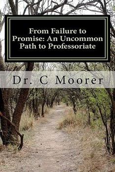 Paperback From Failure to Promise: An Uncommon Path to Professoriate Book