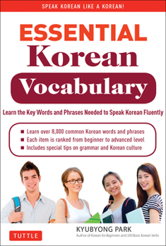 Paperback Essential Korean Vocabulary: Learn the Key Words and Phrases Needed to Speak Korean Fluently Book