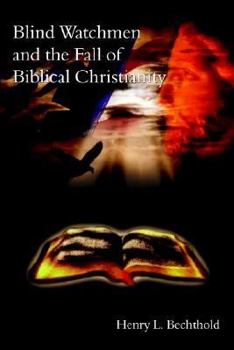 Paperback Blind Watchmen And The Fall of Biblical Christianity Book