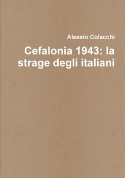 Paperback Cefalonia 1943: la strage degli italiani [Italian] Book