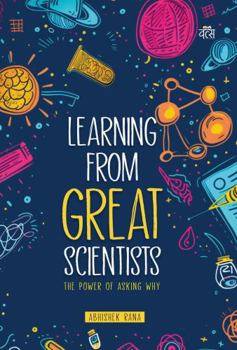 Paperback Learning from Great Scientists: The Power Of Asking Why Book