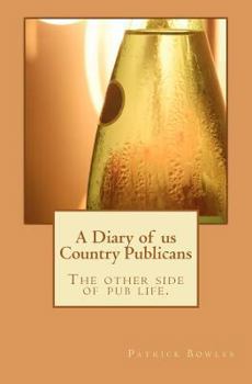 Paperback A Diary of us Country Publicans: The other side of pub life. Book