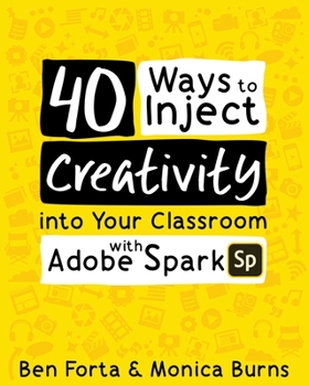 Paperback 40 Ways to Inject Creativity into Your Classroom with Adobe Spark Book