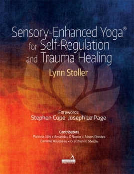 Paperback Sensory-Enhanced Yoga(r) for Self-Regulation and Trauma Healing Book