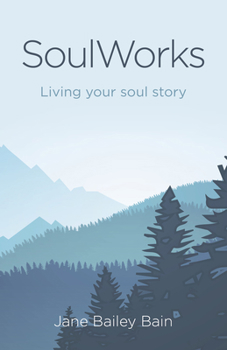 Paperback Soulworks: Living Your Soul Story Book