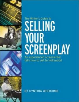 Paperback The Writer's Guide to Selling: Your Screenplay Book