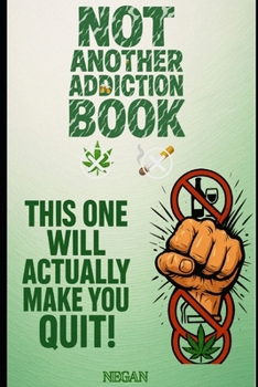 Paperback Not Another Addiction Book: This One Will Actually Make You Quit Book