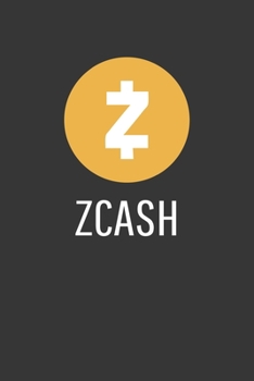 Zcash Notebook: Lined Journal, 120 Pages, 6 x 9, Affordable Cryptocurrency, Blockchain Crypto Gift Journal Matte Finish