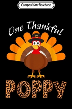 Composition Notebook: One Thankful Poppy Leopard Turkey Thanksgiving Poppy Gift  Journal/Notebook Blank Lined Ruled 6x9 100 Pages