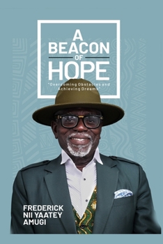 Paperback A Beacon of Hope: Overcoming Obstacles and Achieving Dreams Book
