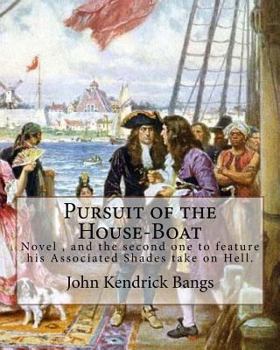 The Pursuit of the House-Boat: Being Some Further Account of the Divers Doings of the Associated Shades, Under the Leadership of Sherlock Holmes, Esq. - Book #2 of the Hades
