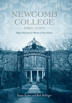 Hardcover Newcomb College, 1886–2006: Higher Education for Women in New Orleans Book