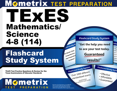 Misc. TExES Mathematics/Science 4-8 (114) Flashcard Study System: TExES Test Practice Questions & Review for the Texas Examinations of Educator Standards Book