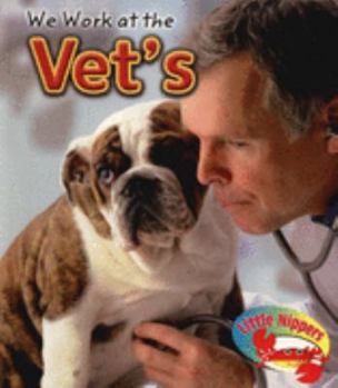 Paperback At the Vet's (Little Nippers: Where We Work...) (Little Nippers: Where We Work...) Book