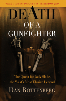 Paperback Death of a Gunfighter: The Quest for Jack Slade, the West's Most Elusive Legend Book
