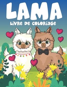 Paperback Lama Livre de coloriage: Cahier de coloriage Lama Pour Adultes et les Enfants, garçons et filles. [French] Book