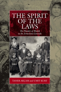 The Spirit of the Laws: The Plunder of Wealth in the Armenian Genocide (War and Genocide, 21) - Book  of the War and Genocide