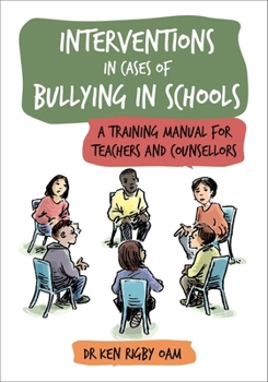 Paperback Interventions in Cases of Bullying in Schools: A Training Manual for Teachers and Counsellors Book