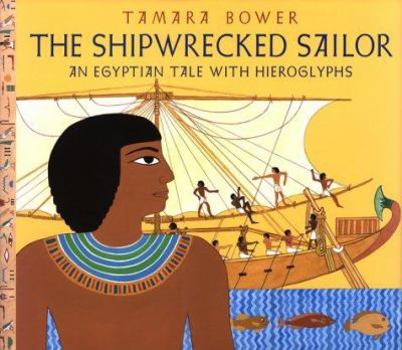 Hardcover The Shipwrecked Sailor: An Egyptian Tale with Hieroglyphs Book