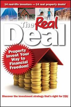 Paperback The Real Deal: Property Invest Your Way to Financial Freedom! Book