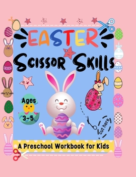 Paperback EASTER Scissor Skills A Preschool Workbook for Kids Ages 3-5: (Scissors Practice for Kindergarten) preschool scissors skills Book