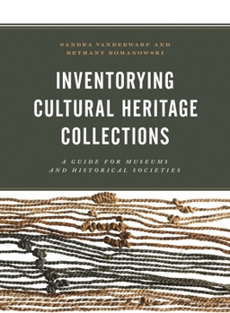 Paperback Inventorying Cultural Heritage Collections: A Guide for Museums and Historical Societies Book
