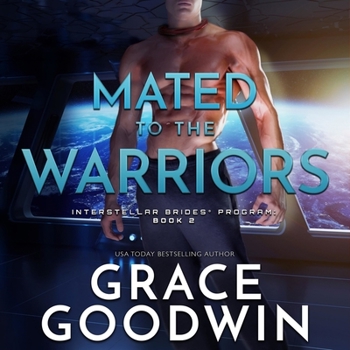 Mated To The Warriors (Interstellar Brides Program, #2) - Book #4 of the Interstellar Brides Chronological