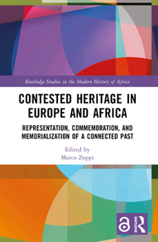 Paperback Contested Heritage in Europe and Africa: Representation, Commemoration, and Memorialization of a Connected Past Book