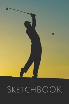 Golf Sunset Sketchbook: Sketchpad: 6 x 9 in, 120 pages with border. Drawing Pad for work, school, college (kids,  girls, boys, children) golfer, ball, iron, driver, play