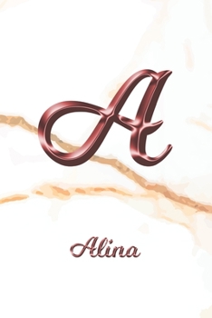 Alina: Journal Diary | Personalized First Name Personal Writing | Letter A White Marble Rose Gold Pink Effect Cover | Daily Diaries for Journalists & ... Taking | Write about your Life & Interests