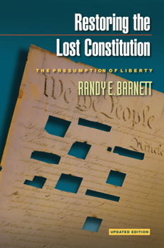 Paperback Restoring the Lost Constitution: The Presumption of Liberty - Updated Edition Book