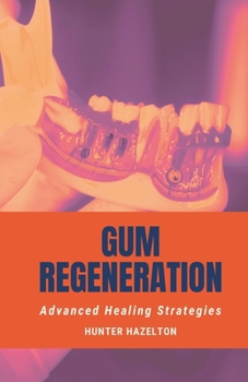 Paperback Gum Regeneration: Advanced Healing Strategies Book