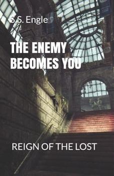 Paperback The Enemy Becomes You: Reign of the Lost Book
