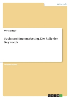 Paperback Suchmaschinenmarketing. Die Rolle der Keywords [German] Book