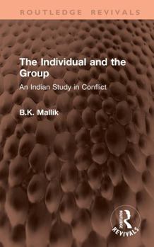 Hardcover The Individual and the Group: An Indian Study in Conflict Book