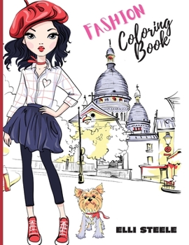 Fashion Coloring Book: Awesome fashion coloring book with fun designs and adorable outfits.