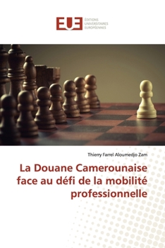 Paperback La Douane Camerounaise face au défi de la mobilité professionnelle [French] Book