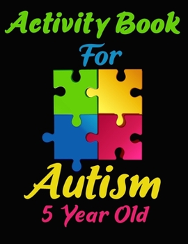 Paperback Activity Book For Autism 5 Year Old: Maze Activity Book And Coloring Book / Workbook For Games, Learn To Write Book