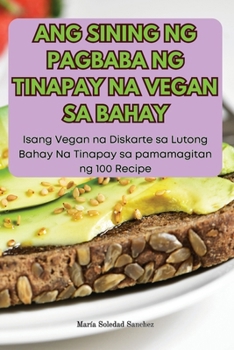 Paperback Ang Sining Ng Pagbaba Ng Tinapay Na Vegan Sa Bahay [Philippine (Other)] Book