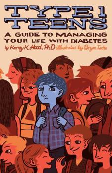 Paperback Type 1 Teens: A Guide to Managing Your Life with Diabetes Book
