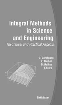 Hardcover Integral Methods in Science and Engineering: Theoretical and Practical Aspects Book