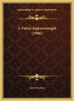 Hardcover A Falusi Jogkozossegek (1906) [Hungarian] Book